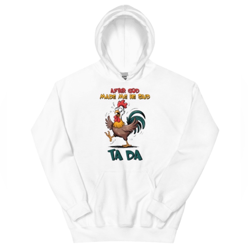 “After GOD Made Me…."Sweatshirt - Unisex Graphic CUSTOM Designed.